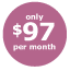 Only 97 per month!